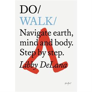 Do Walk by Libby DeLana