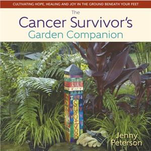 The Cancer Survivors Garden Companion by Peterson Jenny