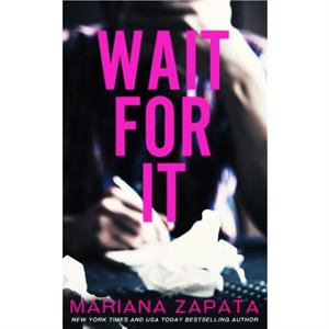 Wait For It by Mariana Zapata