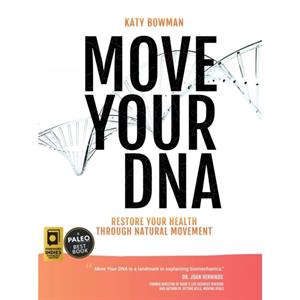 Move Your DNA by Katy Bowman