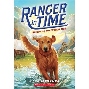 Rescue on the Oregon Trail Ranger in Time 1 1 by Kate Messner & Illustrated by Kelley McMorris