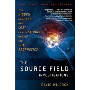 Source Field Investigations by David Wilcock