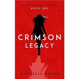Crimson Legacy Crimson Legacy 1 by Michelle Bryan