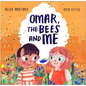 Omar The Bees And Me by Helen Mortimer