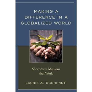 Making a Difference in a Globalized World by Laurie A. Occhipinti