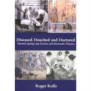 Diseased Douched and Doctored by Roger Rolls