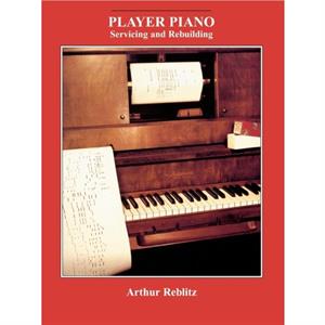 Player Piano by Arthur A. Reblitz