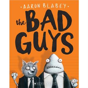 The Bad Guys The Bad Guys 1 by Blabey & Aaron