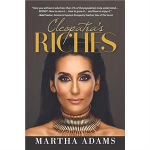 Cleopatras Riches by Martha Adams