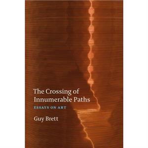 The Crossing of Innumerable Paths by Guy Brett