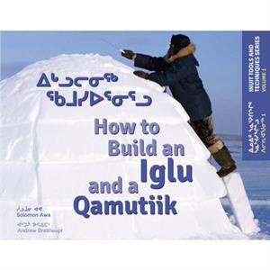 How to Build an Iglu and a Qamutiik by Solomon Awa