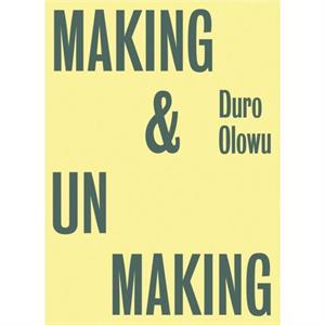 Duro Olowu Making  Unmaking by Duro Olowu