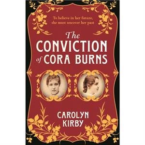 The Conviction of Cora Burns by Carolyn Kirby