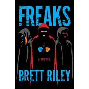 Freaks by Brett Riley