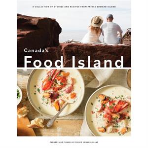 Canadas Food Island by Farmers and Fishers of Prince Edward Island