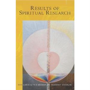 Results of Spiritual Research by Rudolf Steiner