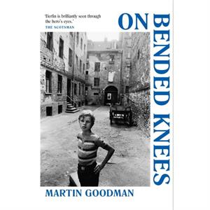 On Bended Knees by Martin Goodman