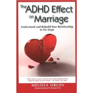 The ADHD Effect on Marriage by Melissa Orlov