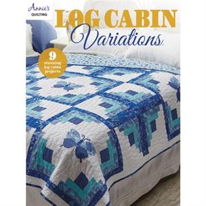 Log Cabin Variations  9 Stunning Log Cabin Projects by Annie s Quilting