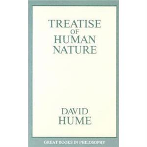 A Treatise of Human Nature by David Hume