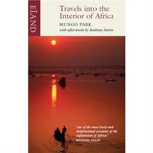 Travels into the Interior of Africa by Mungo Park