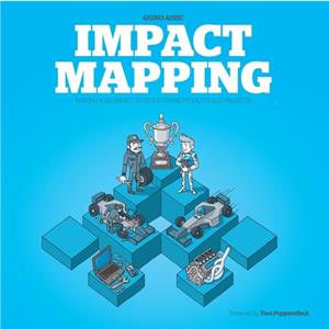 Impact Mapping by Gojko Adzic