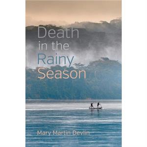 Death in the Rainy Season by Mary Martin Devlin