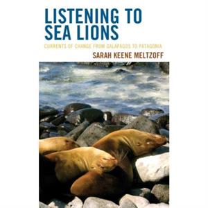 Listening to Sea Lions by Sarah Keene Meltzoff