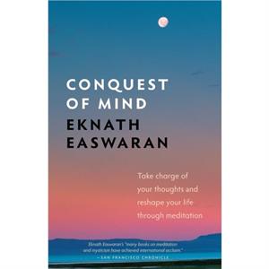 Conquest of Mind by Eknath Easwaran