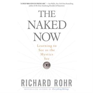 Naked Now by Richard Rohr