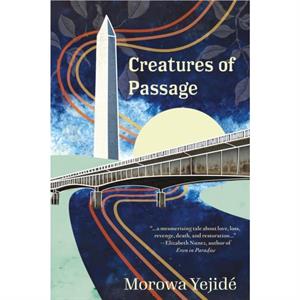 Creatures of Passage by Morowa Yejide