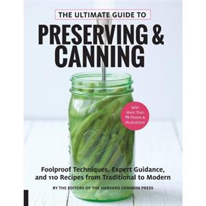 The Ultimate Guide to Preserving and Canning by Editors of the Harvard Common Press