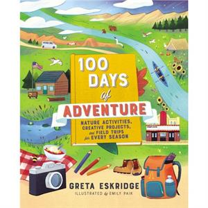 100 Days of Adventure by Greta Eskridge