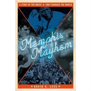 Memphis Mayhem by David A. Less