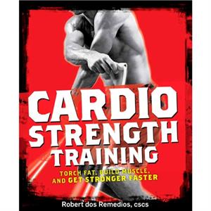 Cardio Strength Training by Robert Dos Remedios