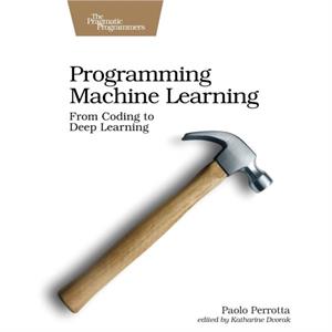 Programming Machine Learning by Paolo Perrotta