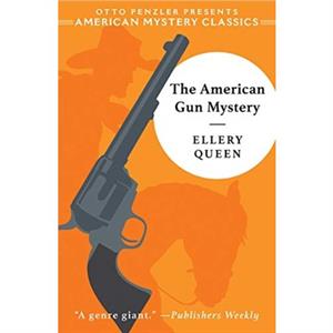 The American Gun Mystery by Ellery Queen