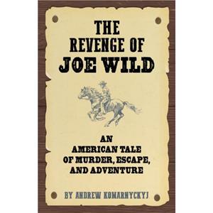 The Making of Joe Wild by Andrew Komarnyckyj