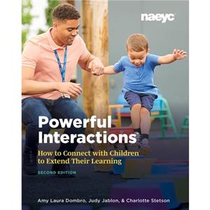 Powerful Interactions by Amy Laura Dombro