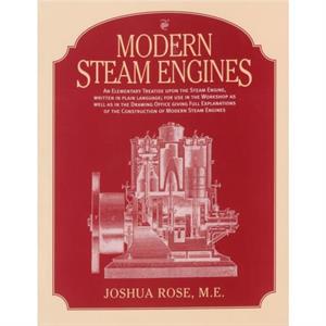 Modern Steam Engines by Joshua Rose