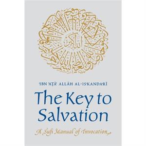 The Key to Salvation by Ibn Ata Allah alIskandari