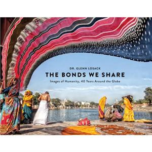 The Bonds We Share by Glenn Losack