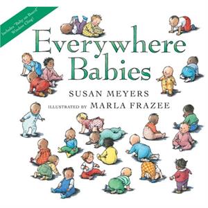 Everywhere Babies Lap Board Book by Susan Meyers & Marla Frazee