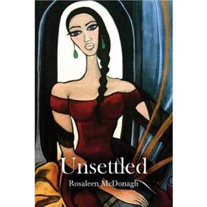 Unsettled by Rosaleen McDonagh