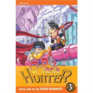 OParts Hunter Vol. 3 by Seishi Kishimoto