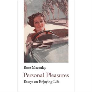 Personal Pleasures by Rose Macaulay