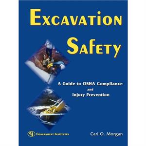 Excavation Safety by Carl O. Morgan