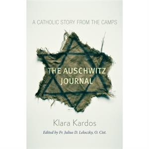 The Auschwitz Journal by Klara Kardos