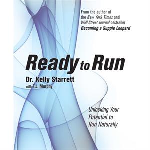 Ready To Run by Kelly Starrett