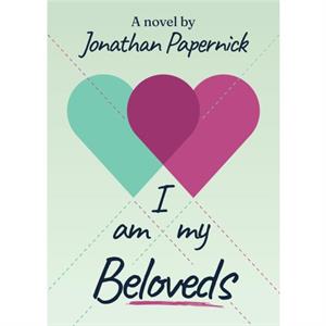 I Am My Beloveds by Jonathan Papernick